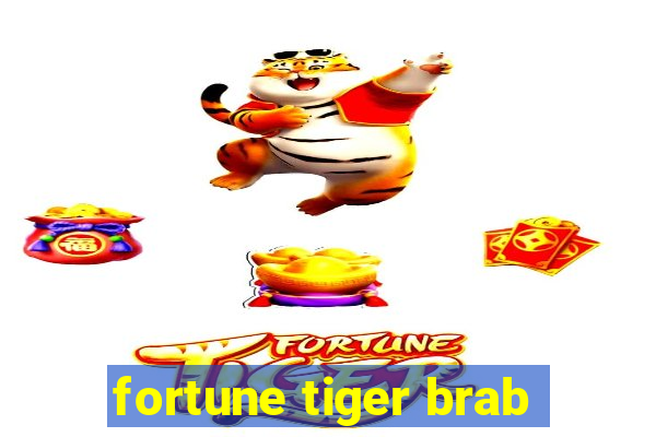 fortune tiger brab